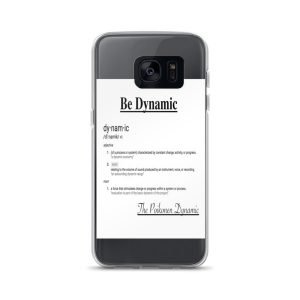 "Be Dynamic" Samsung Case